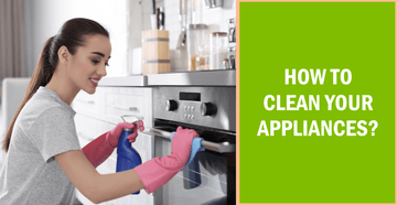 How to clean your appliances?