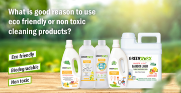 What is good reason to use eco friendly or non toxic cleaning products?